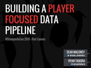 Building A Player Focused Data Pipeline at Riot Games